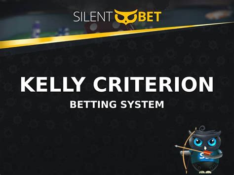 Kelly Criterion Betting System .